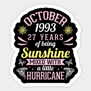 Born In October 1993 Happy 27 Years Of Being Sunshine Mixed Hurricane Mommy Daughter Sticker